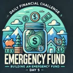 Daily Financial Challenge Day 5 - Building an Emergency Fund