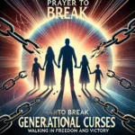 Prayer to Break Generational Curses